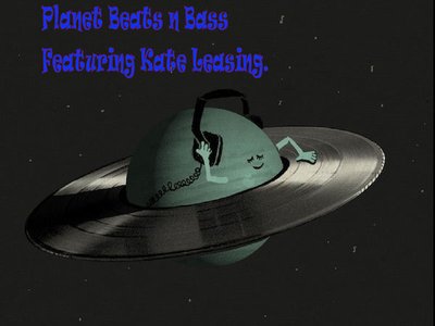 Planet Beats n Bass, featuring Kate Leasing, available now.