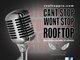 Can't Stop, Won't Stop: ROOFTOP