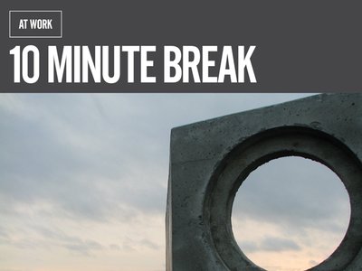 At Work â€¢ 10 Minute Break