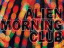 ALIEN MORNING CLUB photo