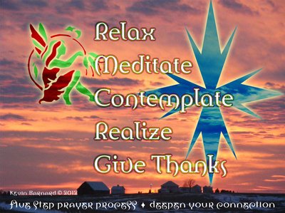 Relax • Meditate • Contemplate • Realize • Give Thanks