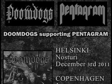 1 DOOMDOGS supporting PENTAGRAM - Scandinavian tour