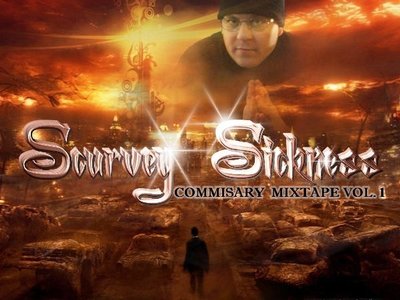 Coming soon to a store near you Scurvey Sickness presents his debut Mixtape Commissary Volume 1