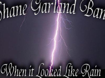 The Shane Garland Band, "When it Looked Like Rain