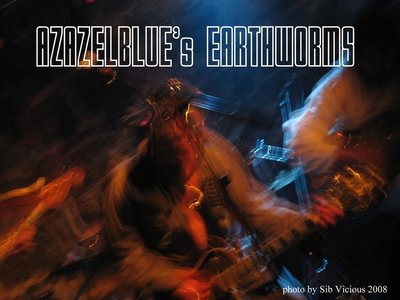 AZAZELBLUE's EARTHWORMS photo