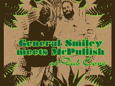 General Smiley meets McPullish @ Dub Cove