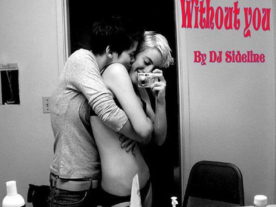 Without you, coming soon
