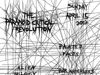 THE PARANOID CRITICAL REVOLUTION Matchless Brooklyn April 15, 2012 w/ Painted Faces, Alien Trilology