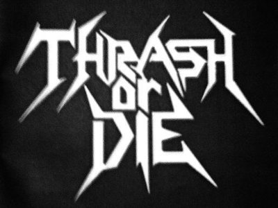 Thrash Or Die photo