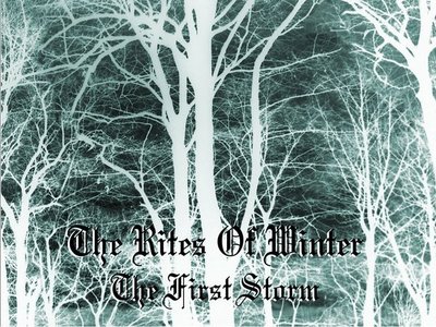 The Rites Of Winter : The First Storm