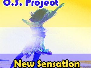O.S. Project_New Sensation