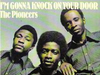 洋楽 The Pioneers / I'm Gonna Knock On Your D the PIONEERS - I'M GONNA KNOCK ON YOUR DOOR - YouTube