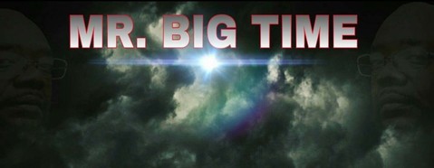 Mr. Big Time | ReverbNation