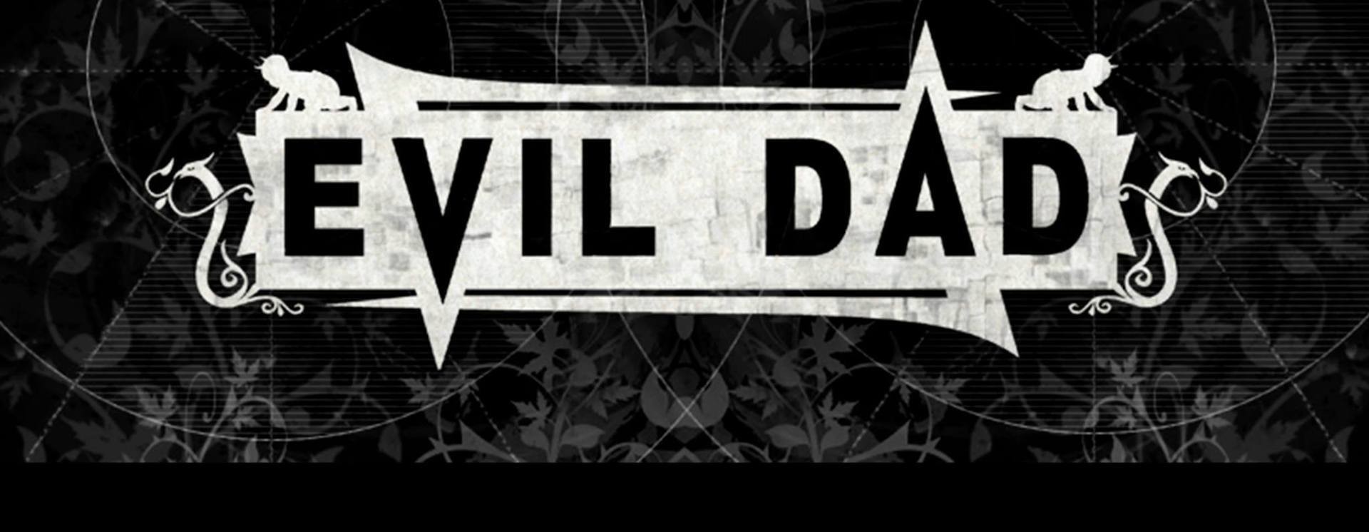 Evil Dad | ReverbNation