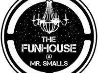 The Funhouse at Mr Smalls
