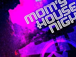 Your Mom's House
