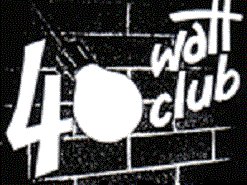 40 Watt Club