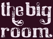 The Big Room